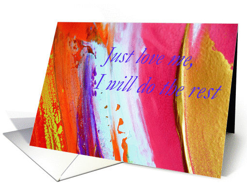 Just love me, I will do the rest card (549323)