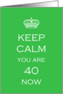 Keep Calm 40th Birthday - humor card