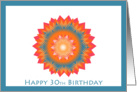 Happy 30th Birthday, star flower in red orange, blue card
