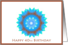 Happy 40th Birthday - star flower in blue green and brown card