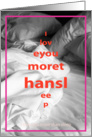 Love you - bed sheets with words: I love you more than sleep photography card