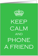 Keep Calm and Phone...