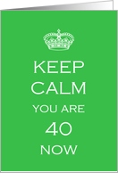 Keep Calm 40th Birthday - humor card