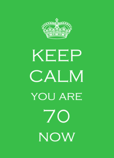 Keep Calm 70th...