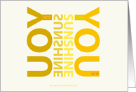 You are my Sunshine - typography yellow words card