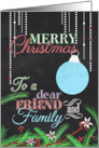 Merry Christmas to a Dear Friend and Family with Chalkboard Design card