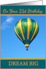 On Your 21st Birthday Dream Big with Hot Air Balloon card