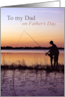 To My Dad on Fathers Day Daughter and Dad Fishing at Lake card