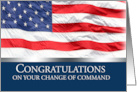 Congratulations on your Change of Command with American Flag card