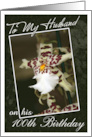 To My Husband on his 100th Birthday with a White Iris flower photo card