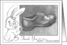 Thank You to My Art Teacher with a Bunny with Charcoal Drawing card