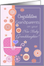 Congratulations Grandparents on your new Baby Granddaughter card