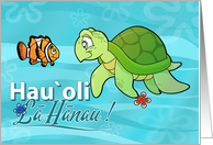 Hau`oli la Hanau Happy Birthday Hawaiian Turtle and Clown Fish card