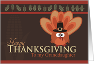 Silly and Goofy Turkey Happy Thanksgiving to Granddaughter card