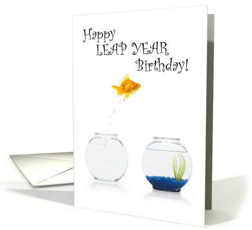 Leap Year Birthday with Jumping Goldfish from Goldfish Bowls card