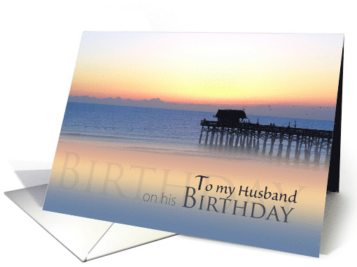 To My Husband on his Birthday with Sunrise at Beach Boardwalk card