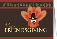 Happy Friendsgiving with Silly Goofy Turkey card