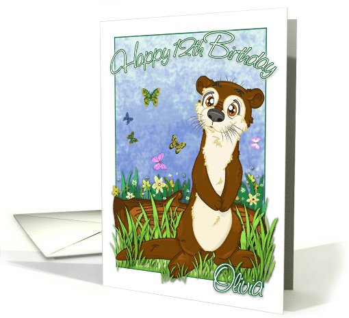 Happy 12th Birthday Olivia with an Otter card (490815)