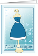 Sister-Will You Be My Matron of Honor? Blue Dress card