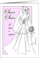Sister-Will You Be My Matron of Honor?- Line Drawing Bridal Wedding Gown card