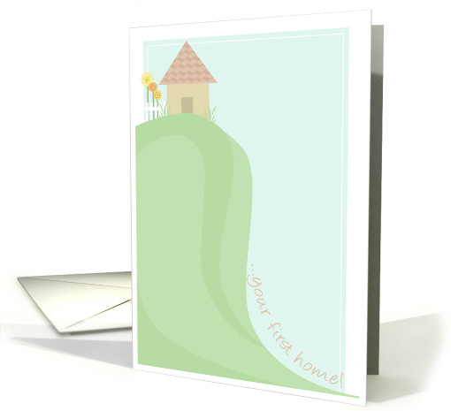 Congratulations Your First Home with House on a Hill card (635055)