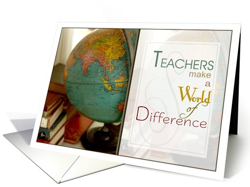 Teachers make a world of difference- World Globe card (737710)