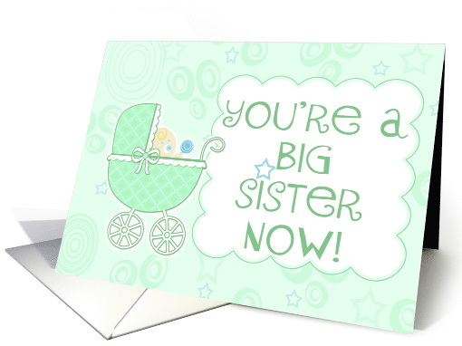 You're a Big Sister Now New Baby Boy Green with Baby Carriage card