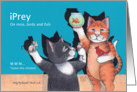 Cat Humor iPrey Birthday Cats (Bud & Tony) card