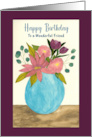 Happy Birthday Friend Pink Flowers Floral Bouquet Vase Watercolor Art card