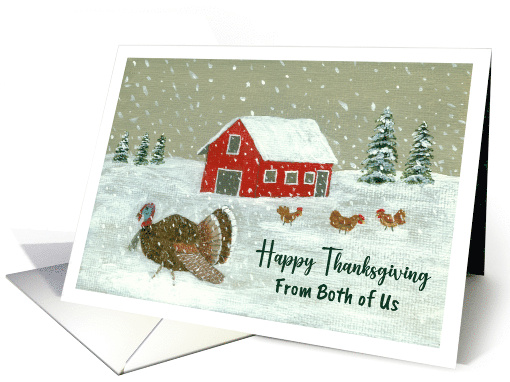 Happy Thanksgiving From Both of Us Snowy Barnyard Turkey... (1794758)