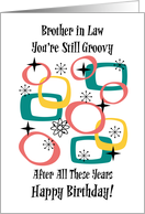 Funny Retro Birthday Brother in Law Still Groovy After All These Years card