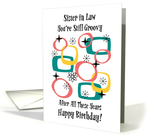 Funny Retro Birthday Sister in Law Still Groovy After All... (1897758)