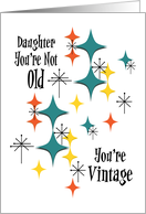Funny Retro Birthday Daughter You’re Not Old You’re Vintage Star Space card