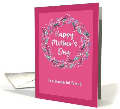 Happy Mother's Day Friend Floral Wreath Wildflowers... (1903486)