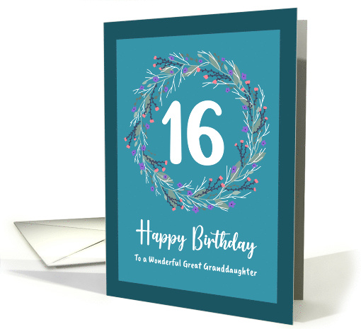 Happy Birthday Great Granddaughter 16 Floral Wreath... (1904338)