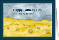 Happy Father’s Day Friend Harvest Fields Hay Country Farm Sky Art card