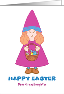 Happy Easter Granddaughter Easter Gnome Hat Basket Eggs Whimsical Art card