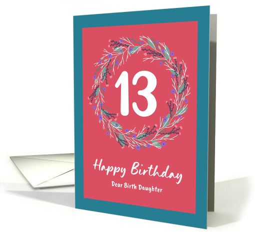 Happy Birthday Birth Daughter 13 Floral Wreath... (1920478)