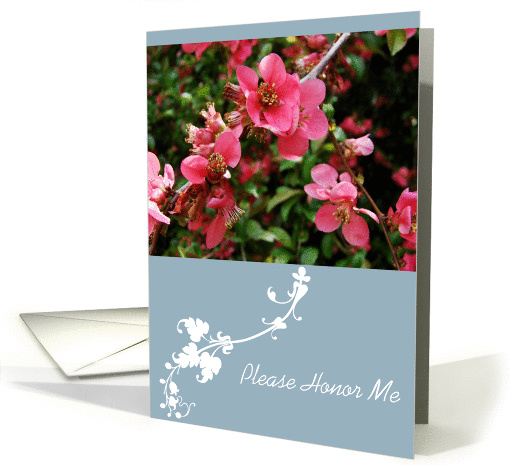 Bridesmaid Request, Please Honor Me, Pink Flowers card (368743)