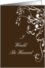 Bridesmaid Maid Of Honor Request - I Would Be Honored card