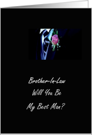 Brother-In-Law Will You Be My Best Man? card