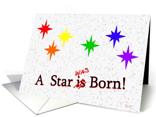 Gay Birthday: A Star Was Born card (629428)