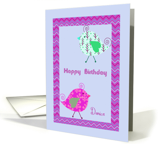 Birthday for Danica with Cute Designer Birds card (1438660)