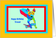 Birthday for Trent, Colorful Dog card