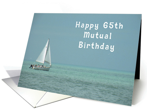 Mutual 65th Birthday Card for Best Friend with Sailboat card (919605)