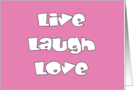 Live Laugh Love be happy card