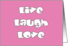 Live Laugh Love be happy card