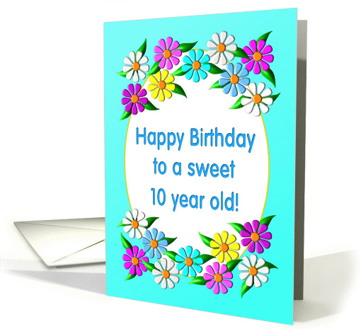 Happy Birthday 10 year old Girl Flowers card (1207826)