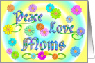 Mom Birthday Flowers Peace Love card