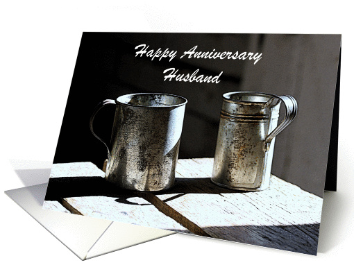 Husband, Happy Anniversary, Vintage Tin Cups, Custom Text card